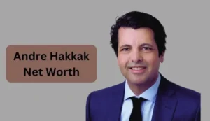 Andre Hakkak Net Worth