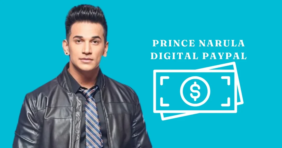 Prince Narula Digital PayPal: A Fusion of Talent and Technology