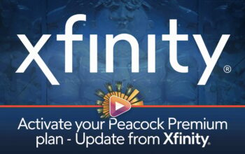 Activate Your Peacock Premium Plan – Update from Xfinity